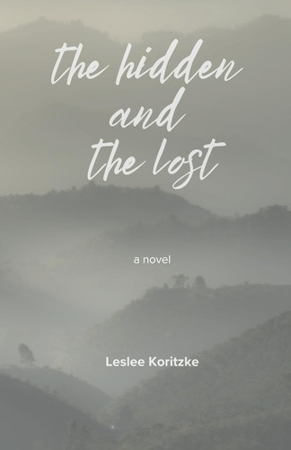 The Hidden and The Lost by Leslee Koritzke