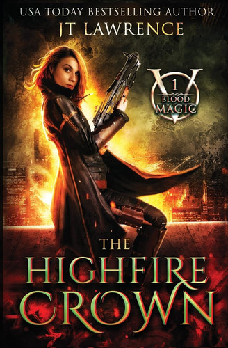 The HighFire Crown An Urban Fantasy Action Adventure by Lawrence