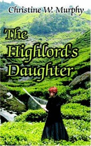 The Highlord's Daughter (Highlord of Darkness) by Christine W. Murphy