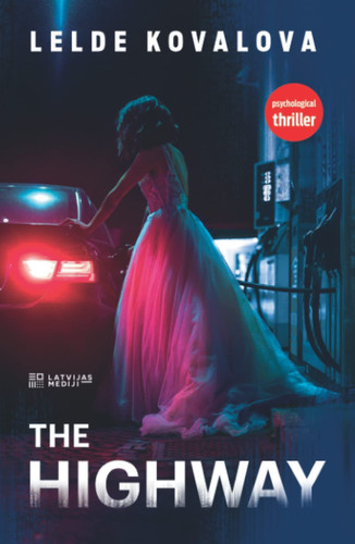 THE HIGHWAY: An absolutely gripping psychological thriller by KOVALOVA, LELDE