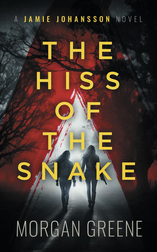 The Hiss Of The Snake: A harrowing crime thriller set in the heart of Wales (DI Jamie Johansson) by Greene, Morgan