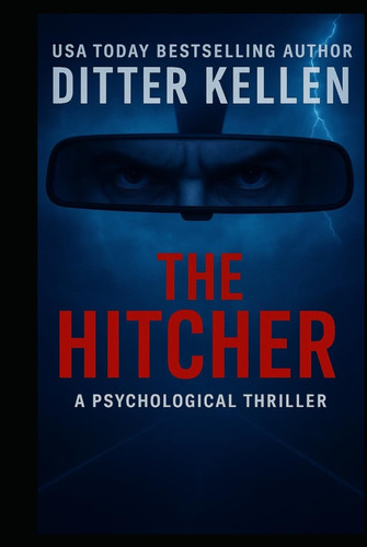 The Hitcher: A Chilling Thriller by Kellen, Ditter