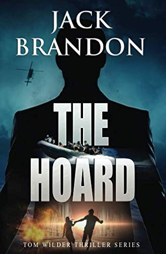 The Hoard Book 5 in the Action-Packed Tom Wilder Private Investigator and International Espionage Thriller Series by Jack Brandon