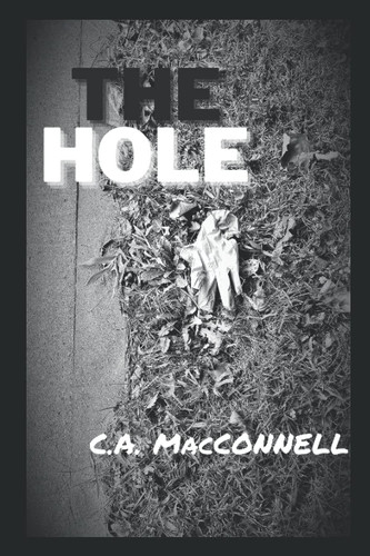 The Hole by MacConnell, C.A.