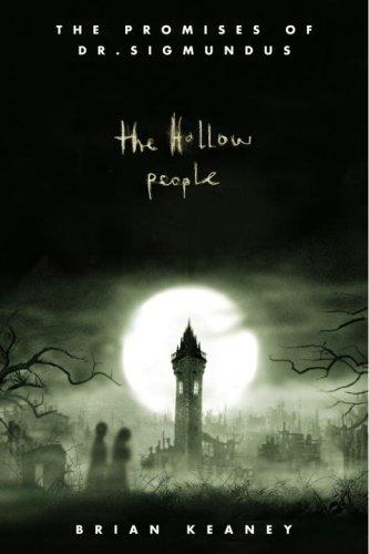 The Hollow People (The Promises of Dr. Sigmundus, Book 1) by Brian Keaney