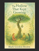 The Hollow That Kept Growing by Mark Brown