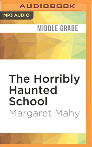 The horribly haunted school by Margaret Mahy
