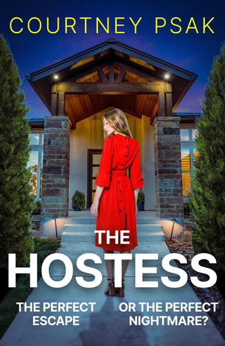 The Hostess: A gripping new psychological thriller with a twist you won't see coming for 2026 by Psak, Courtney