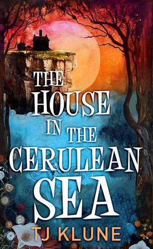 The house in the Cerulean Sea by T. J. Klune