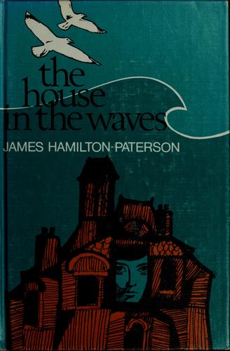 The house in the waves by James Hamilton-Paterson