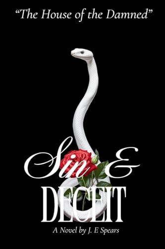 The House of the Damned' Sin & Deceit by J. E. SPEARS