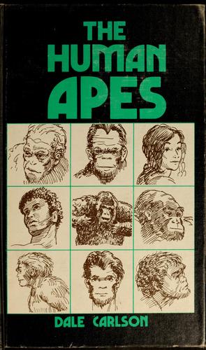 The human apes by Dale Bick Carlson