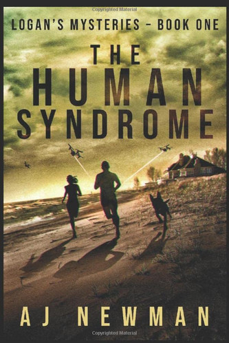 The Human Syndrome A John Logan Action and Adventure Mystery Thriller Novel by A.J. Newman