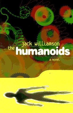 The humanoids by Jack Williamson
