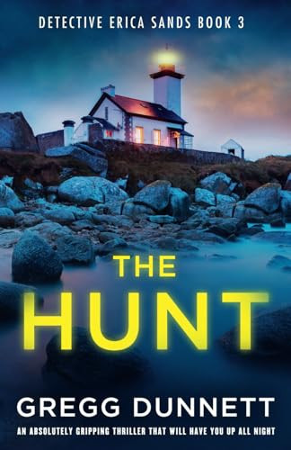 The Hunt An Absolutely Gripping Thriller That Will Have You Up All Night by Gregg Dunnett