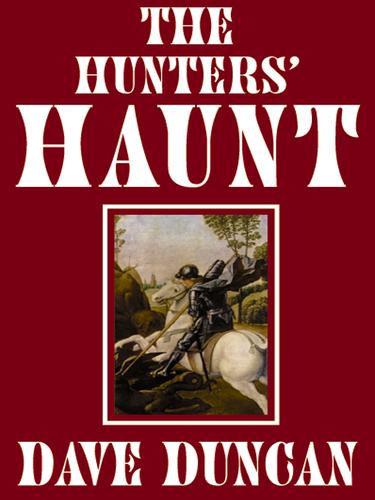 The Hunter's Haunt by Dave Duncan