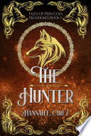 The Hunter: Tales of Pern Coen by Hannah E. Carey