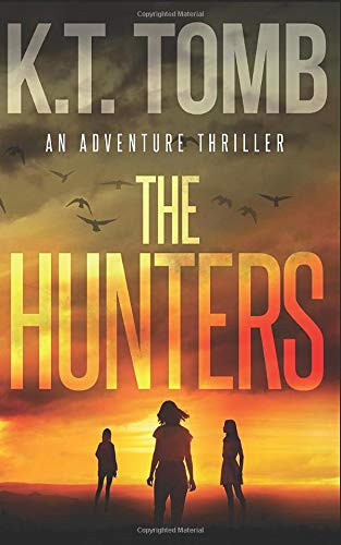 The Hunters A Thriller by K. T. Tomb
