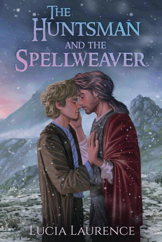 The Huntsman and the Spellweaver: An MM Fantasy Romance (Under Elfhame’s Stars) by Laurence, Lucia