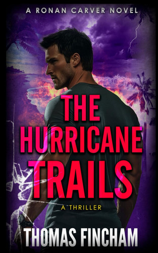 The Hurricane Trails A Thriller by THOMAS. FINCHAM