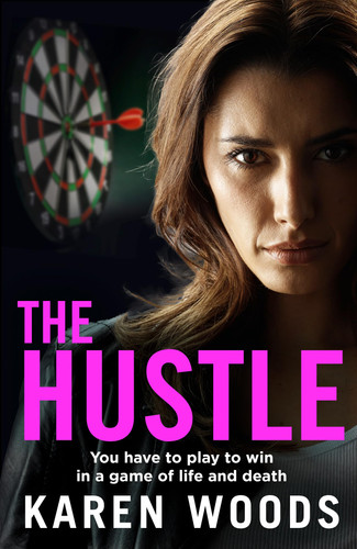 The Hustle: A gritty thriller from the dark side of Manchester, new for 2026 by Woods, Karen