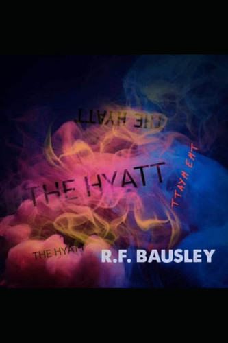 The Hyatt by R. F. BAUSLEY