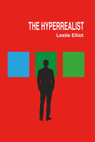 The Hyperrealist by Elliot, Leslie