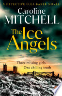 The Ice Angels by Caroline Mitchell