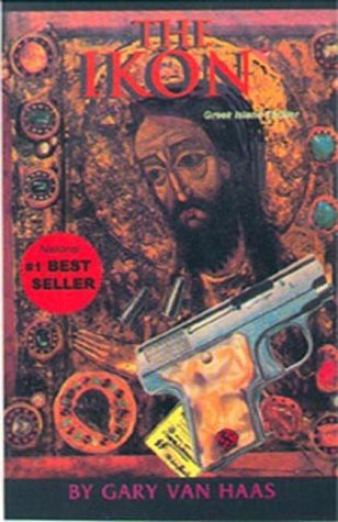 The Ikon A Greek Island Thriller by Gary Van Haas