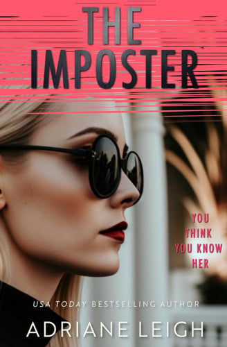 The Imposter An Addictive Psychological Suspense by Adriane Leigh
