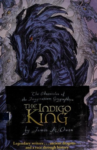 The indigo king (Chronicles of the Imaginarium Geographica #3) by James A. Owen