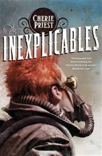The inexplicables by Cherie Priest