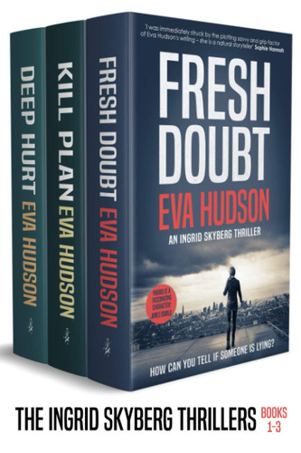 The Ingrid Skyberg Thrillers: Books 1 - 3 by Hudson, Eva