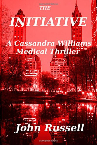 The Initiative A Cassandra Williams Medical Thriller by John Russell