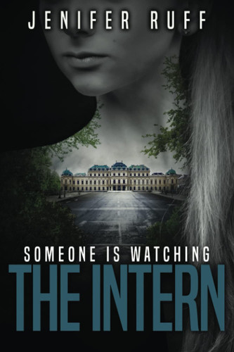 The Intern A dark thriller by Jenifer Ruff