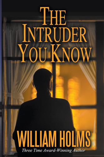 The Intruder You Know by William Holms