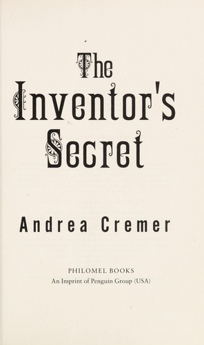 The Inventor's Secret (The Inventor's Secret Series, Book 1) by Andrea Cremer