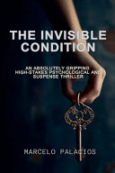The Invisible Condition by MARCELO. PALACIOS