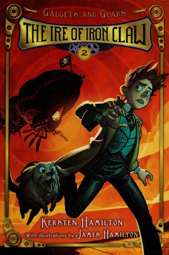 The ire of Iron Claw by K. R. Hamilton