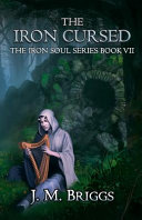 The Iron Cursed by J. M. Briggs