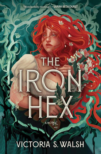 The Iron Hex: A Captivating Fantasy Romance of Outlawed Magic and Forbidden Love by Walsh, Victoria S.