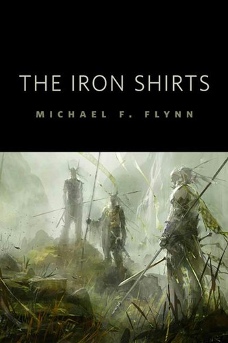 The Iron Shirts by Michael Flynn