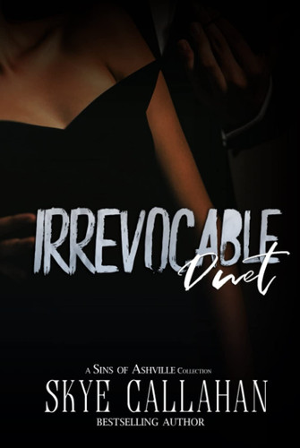 The Irrevocable Duet (Sins of Ashville) by Callahan, Skye