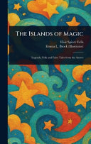 The Islands of Magic by Elsie Spicer Eells
