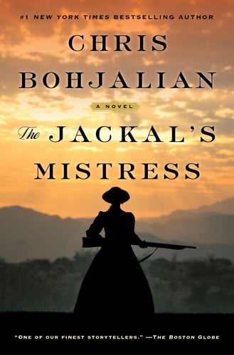 The Jackal's Mistress A Novel by Chris Bohjalian