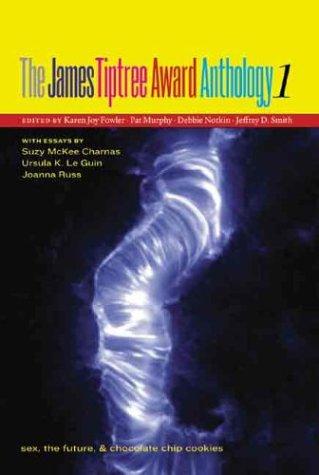 The James Tiptree Award Anthology 1 by Karen Joy Fowler