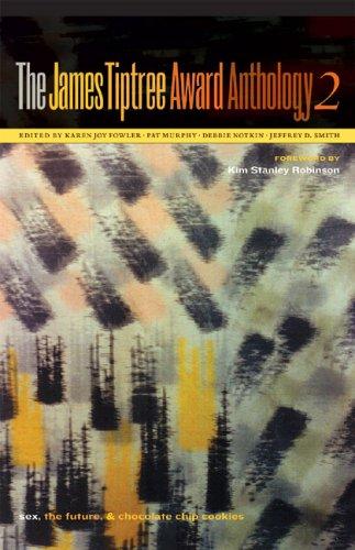 The James Tiptree Award Anthology 2 by Karen Joy Fowler