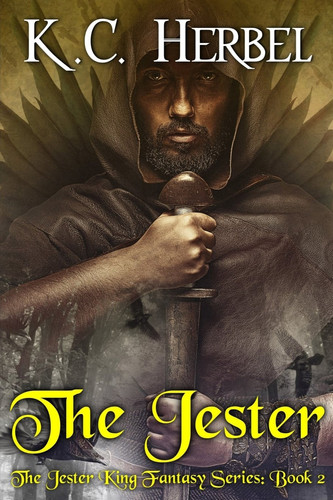 The Jester The Jester King Fantasy Series: Book Two by K. C. Herbel