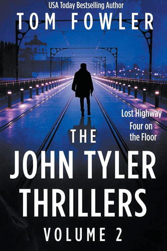 The John Tyler Thrillers Volume 2 by Tom Fowler