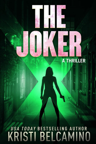 The Joker A Thriller by Kristi Belcamino